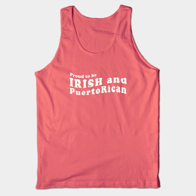 Irish Puerto Rican Proud Puerto Rico Ireland St Patricks Day Tank Top by PuertoRicoShirts